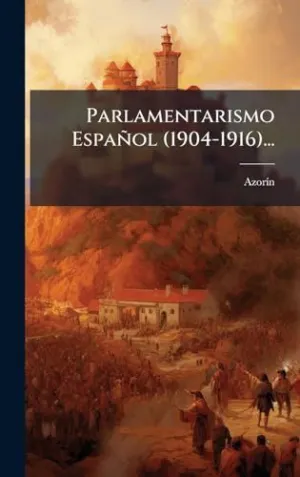 Parlamentarismo Espaã±Ol (1904-1916)...
