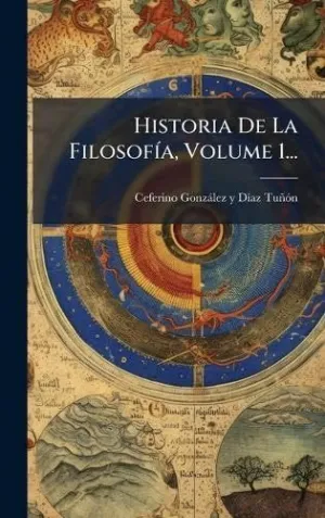 Historia de la Filosofã­a, Volume 1...