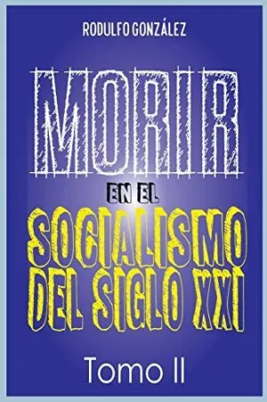 Morir en el Socialismo del Siglo Xxi
