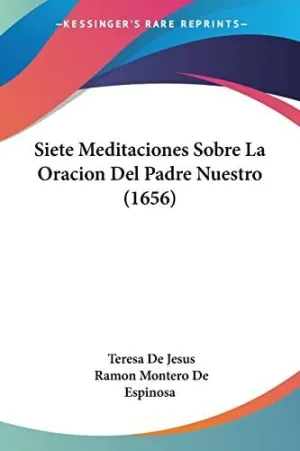 SIETE MEDITACIONES SOBRE LA ORACION DEL PADRE NUESTRO (1656)