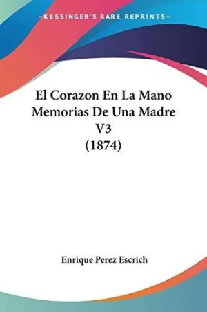 El Corazon en la Mano Memorias de una Madre V3 (1874)