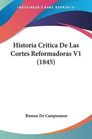 HISTORIA CRITICA DE LAS CORTES REFORMADORAS V1 (1845)