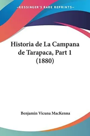 Historia de la Campana de Tarapaca, Part 1 (1880)