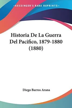 Historia de la Guerra del Pacifico, 1879-1880 (1880)
