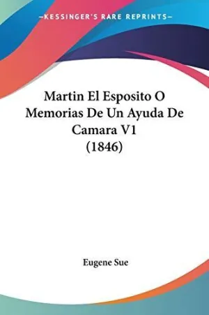 Martin el Esposito o Memorias de un Ayuda de Camara V1 (1846)