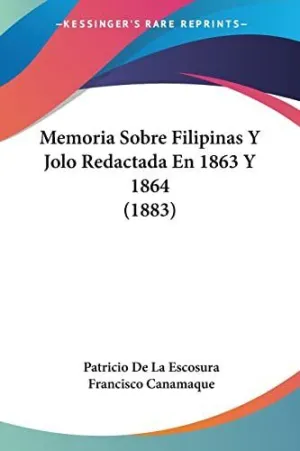 Memoria Sobre Filipinas y Jolo Redactada en 1863 y 1864 (1883)