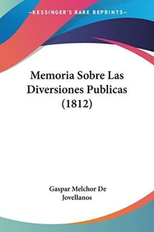 MEMORIA SOBRE LAS DIVERSIONES PUBLICAS (1812)