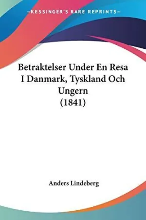 Betraktelser Under en Resa I Danmark, Tyskland Och Ungern (1841)