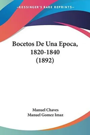 BOCETOS DE UNA EPOCA, 1820-1840 (1892)