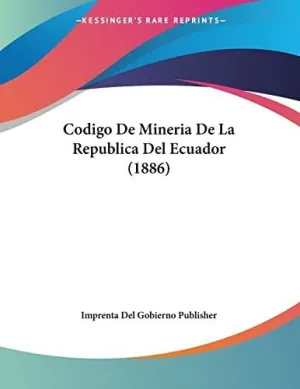 Codigo de Mineria de la Republica del Ecuador (1886)