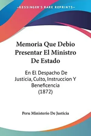 MEMORIA QUE DEBIO PRESENTAR EL MINISTRO DE ESTADO
