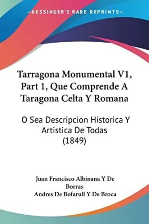 Tarragona Monumental V1, Part 1, que Comprende a Taragona Celta y Romana