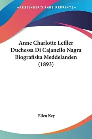 Anne Charlotte Leffler Duchessa Di Cajanello Nagra Biografiska Meddelanden (1893)