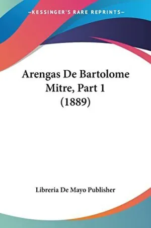 Arengas de Bartolome Mitre, Part 1 (1889)
