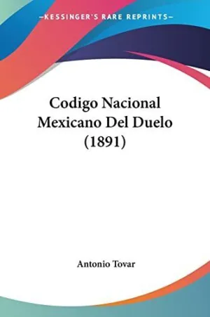 Codigo Nacional Mexicano del Duelo (1891)