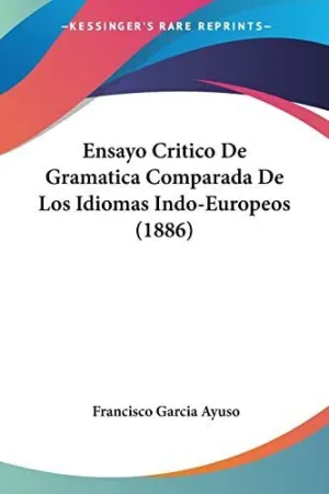 Ensayo Critico de Gramatica Comparada de los Idiomas Indo-Europeos (1886)