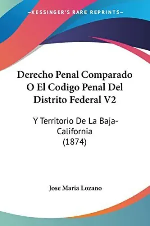 Derecho Penal Comparado o el Codigo Penal del Distrito Federal V2
