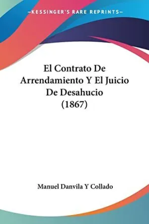 EL CONTRATO DE ARRENDAMIENTO Y EL JUICIO DE DESAHUCIO (1867)