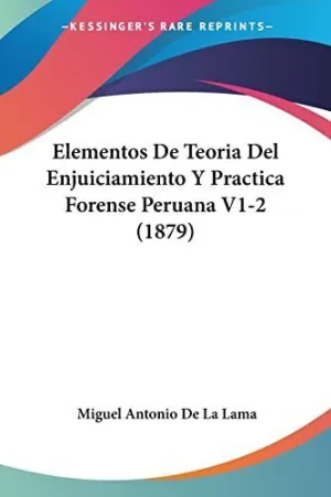 Elementos de Teoria del Enjuiciamiento y Practica Forense Peruana V1-2 (1879)