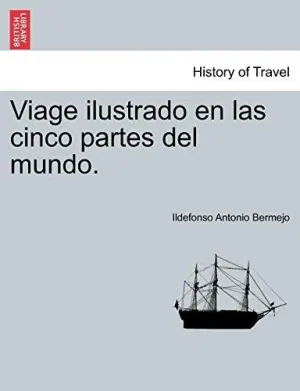 Viage Ilustrado en las Cinco Partes del Mundo. Tomo I.