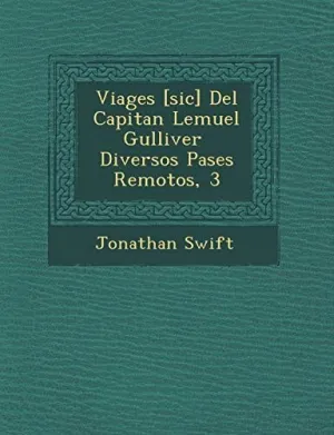 VIAGES [SIC] DEL CAPITAN LEMUEL GULLIVER ? DIVERSOS PA?SES REMOTOS, 3