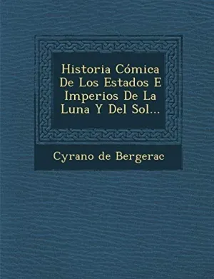 HISTORIA CÓMICA DE LOS ESTADOS E IMPERIOS DE LA LUNA Y DEL SOL...