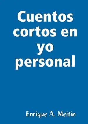 CUENTOS CORTOS EN YO PERSONAL