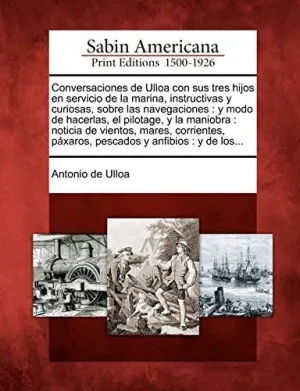 Conversaciones de Ulloa con Sus Tres Hijos en Servicio de la Marina, Instructivas y Curiosas, Sobre las Navegaciones