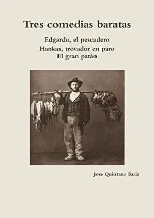 Tres Comedias Baratas Edgardo, el Pescadero · Hankas, Trovador en Paro · el Gran Patán