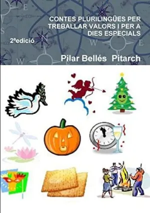 Contes Plurilingües Per Treballar Valors I Per a Dies Especials (Segona Edició)