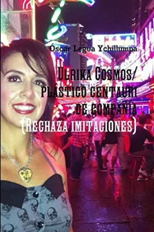 Ulrika Cosmos/Plastico Centauri de Compania (Rechaza Imitaciones)