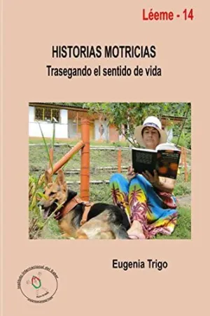 Historias Motricias. Trasegando el Sentido de Vida