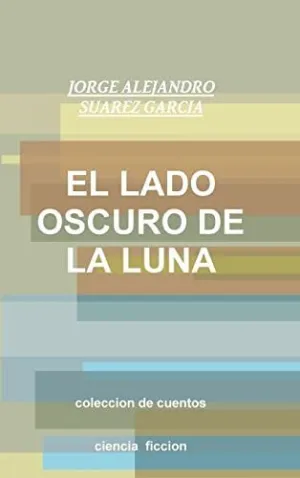 El Lado Oscuro de la Luna-Coleccion de Cuentos-