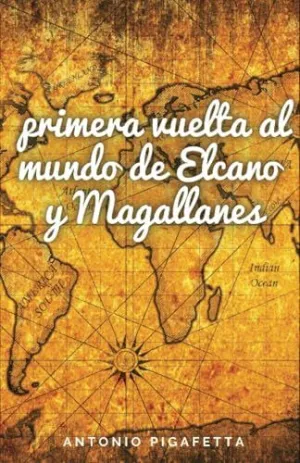 LA PRIMERA VUELTA AL MUNDO DE ELCANO Y MAGALLANES LA PRIMERA VUELTA AL MUNDO DE ELCANO Y MAGALLANES