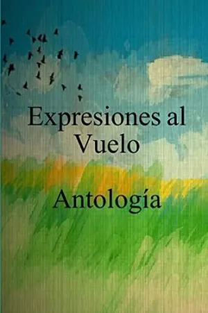 Expresiones Al Vuelo Antología