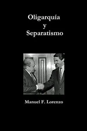 Oligarquía y Separatismo