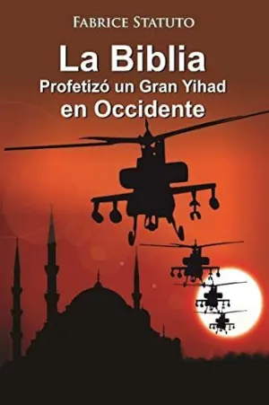 La Biblia Profetizó un Gran Yihad en Occidente