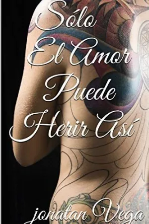 S?Lo el Amor Puede Herir As?
