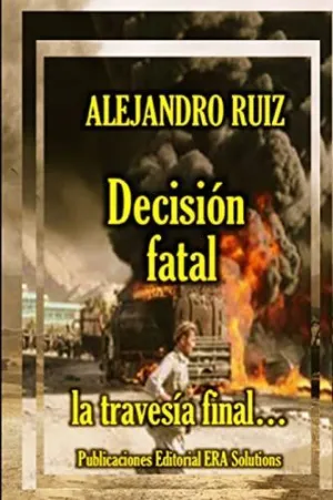 Decisión Fatal... La Travesía Final