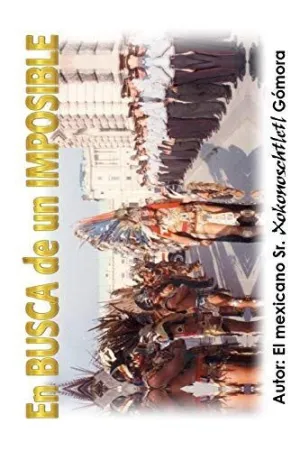 EN BUSCA DE UN IMPOSIBLE