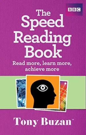 THE SPEED READING BOOK:READ MORE, LEARN MORE, ACHIEVE MORE