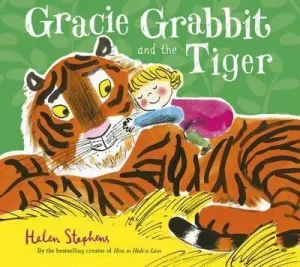 GRACIE GRABBIT AND THE TIGER GRACIE GRABBIT AND THE TIGER