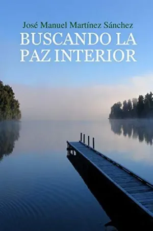 Buscando la Paz Interior una Guía para el Crecimiento Espiritual