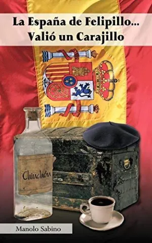 La Espana de Felipillo... valio un Carajillo