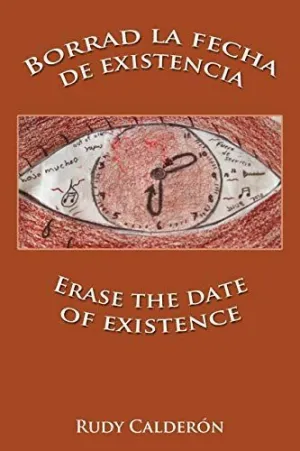 Borrad la Fecha de Existencia/Erase The Date Of Existence