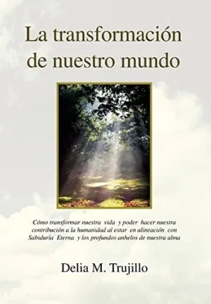 La Transformacion de nuestro Mundo