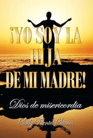 Yo Soy la Hija de mi Madre!