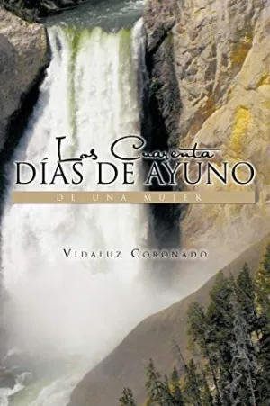 Los Cuarenta Dias de Ayuno de una Mujer