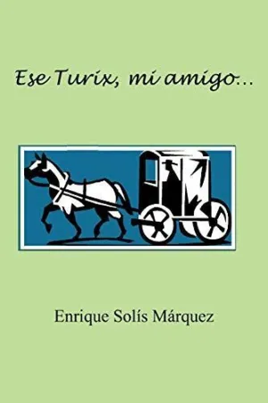 Ese Turix, mi Amigo...