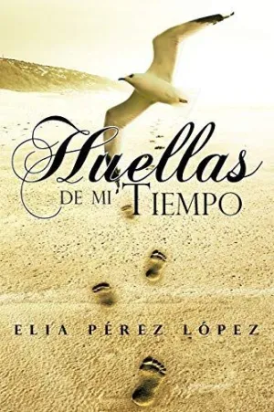 Huellas de mi Tiempo